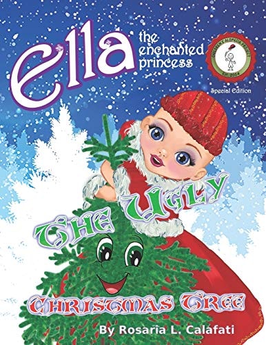 The Ugly Christmas Tree Ella The Enchanted Princess