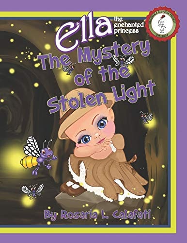 The Mystery of the Stolen Light Ella The Enchanted Princess