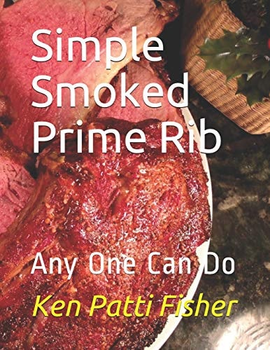 Simple Smoked Prime Rib Any One Can Do