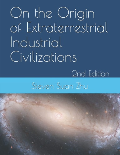 On the Origin of Extraterrestrial Industrial Civilizations, 2nd Edition A Mathematical Resolution to the Fermi Paradox and Implication on the Sustainability Industrial Civilization
