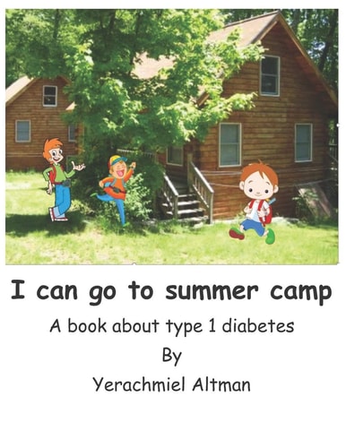 I Can Go to Summer Camp A Book about Type 1 Diabetes