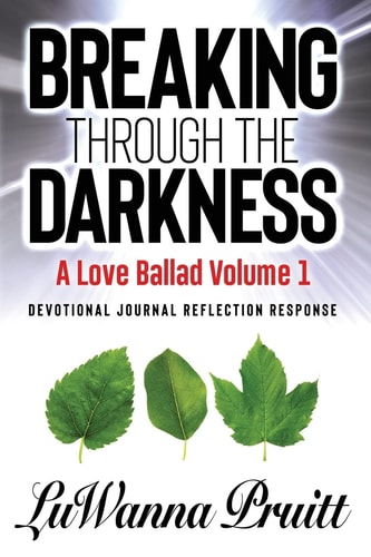 Breaking Through the Darkness A Love Ballad Volume 1
