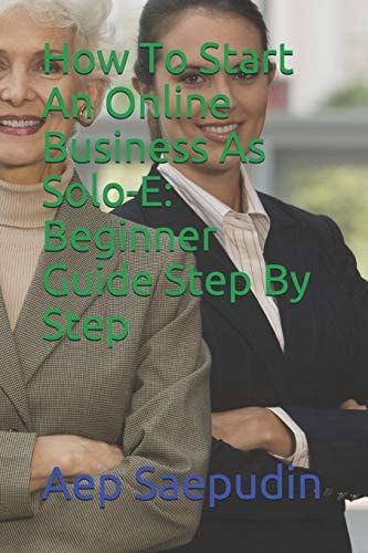 How to Start an Online Business As Solo-E Beginner Guide Step by Step