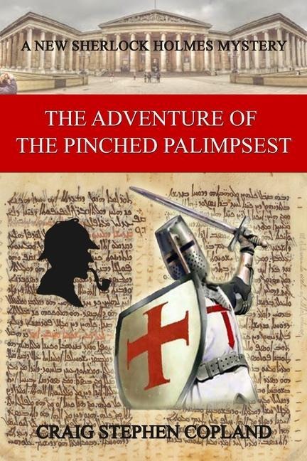 The Adventure of the Pinched Palimpsest: A New Sherlock Holmes Mystery