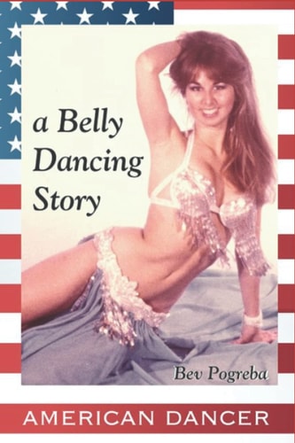 American Dancer Belly Dancing Story