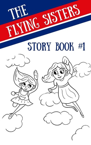The Flying Sisters Story Book #1 Penguins, Kitten on a Balloon, Strawberry Ice Cream