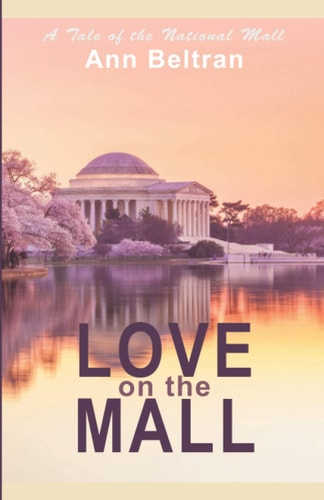 Love on the Mall A Tale of the National Mall