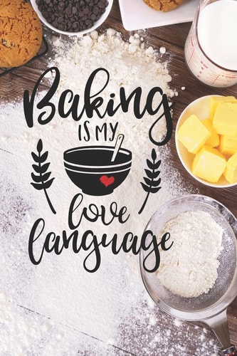 Baking Is My Love Language 6x9 150 Page Recipe Book