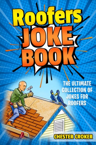 Roofers Joke Book Funny Roofer Jokes, Gags, Puns and Stories