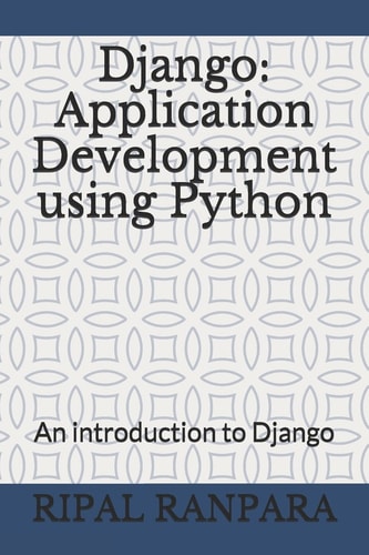 Django Application Development Using Python: An Introduction to Django
