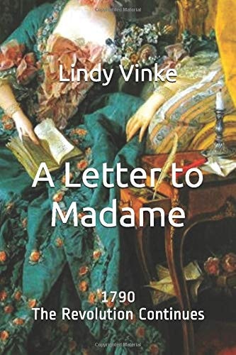 A Letter to Madame 1790: The Revolution Continues