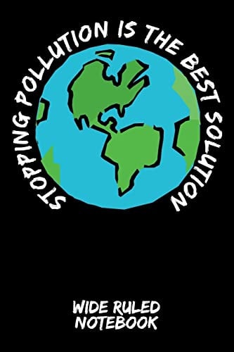 Stopping Pollution Is the Best Solution Wide Ruled Notebook for School - Black