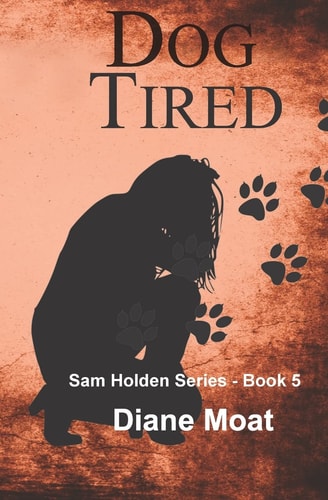 Dog Tired A Sam Holden Novel