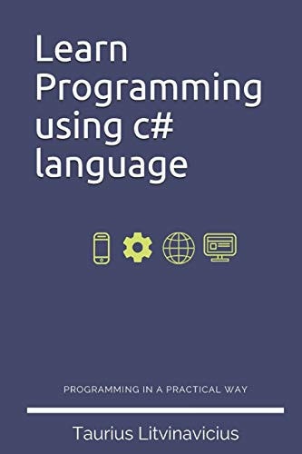 Learn Programming Using C# Language Programming Basics with C# In 2019