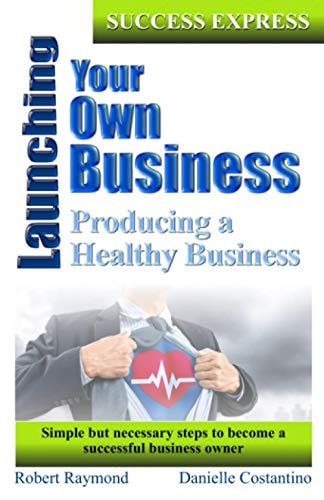 Launching Your Own Business! Success Express Second Edition