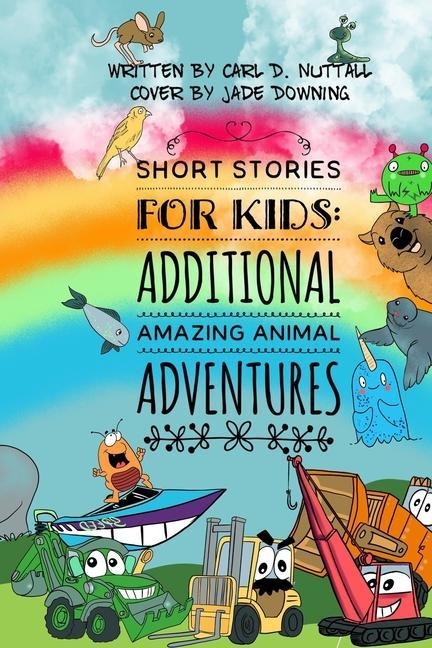 Short Stories For Kids: Additional Amazing Animal Adventures: (24 mini books for children)