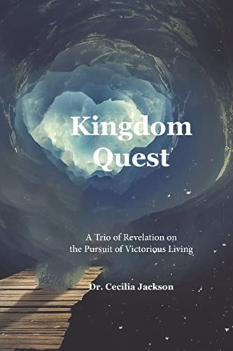 Kingdom Quest A Trio of Revelation on the Pursuit of Victorious Living