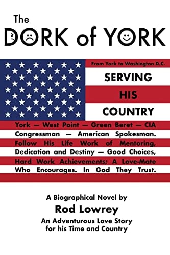 The Dork of York An Adventurous-Love Story -- a Man for His Time and Country & a Woman Strong and Tender