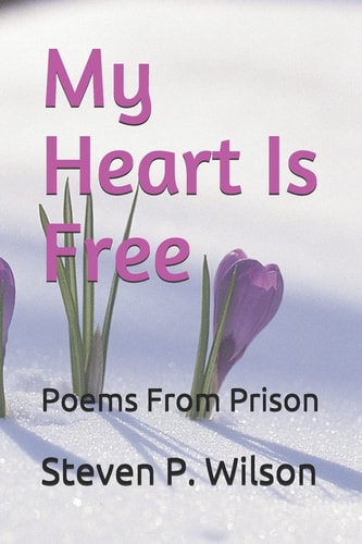 My Heart Is Free Poems from Prison