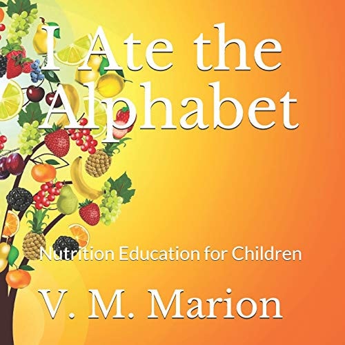 I Ate the Alphabet Nutrition Education for Children