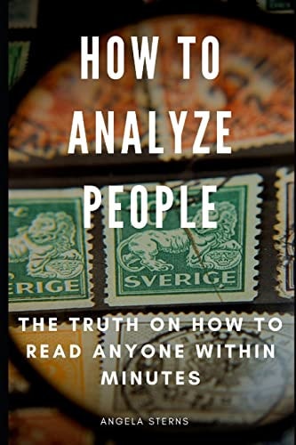 How to Analyze People The Truth on How to Read Anyone Within Minutes