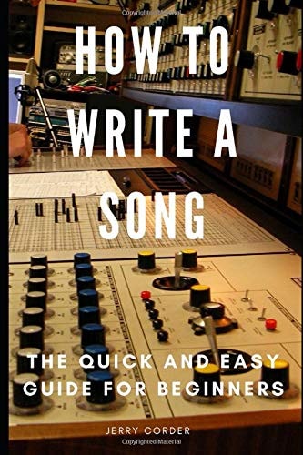 How to Write a Song The Quick and Easy Guide for Beginners