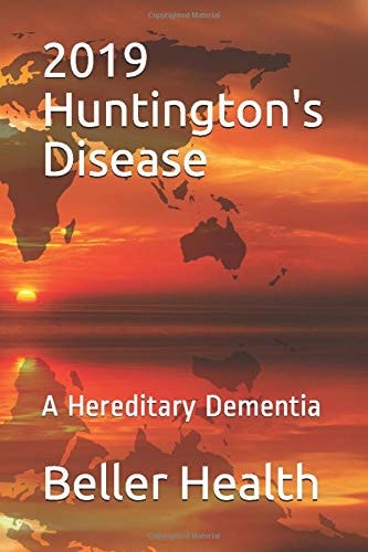 2019 Huntington's Disease A Hereditary Dementia