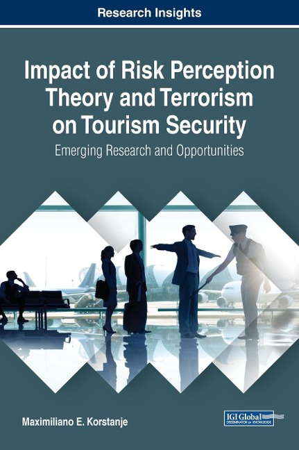Impact of Risk Perception Theory and Terrorism on Tourism Security: Emerging Research and Opportunities