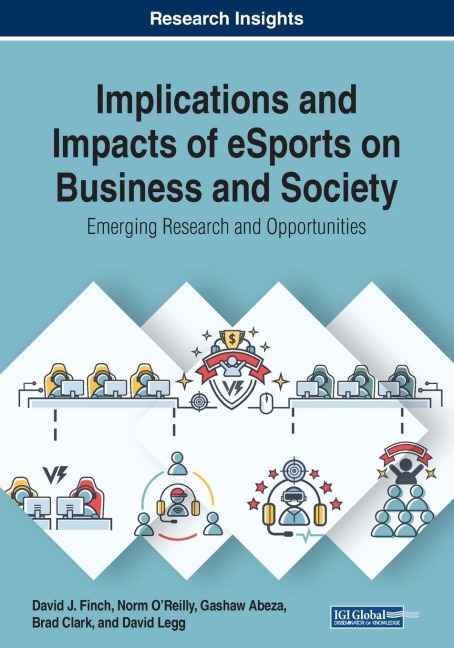 Implications and Impacts of eSports on Business and Society: Emerging Research and Opportunities