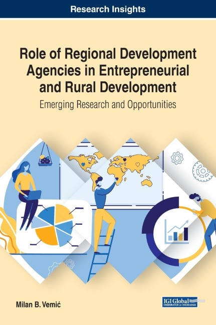 Role of Regional Development Agencies in Entrepreneurial and Rural Development: Emerging Research and Opportunities