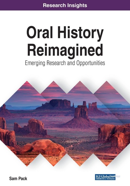 Oral History Reimagined: Emerging Research and Opportunities