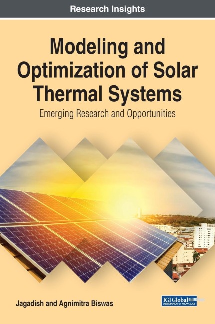 Modeling and Optimization of Solar Thermal Systems: Emerging Research and Opportunities