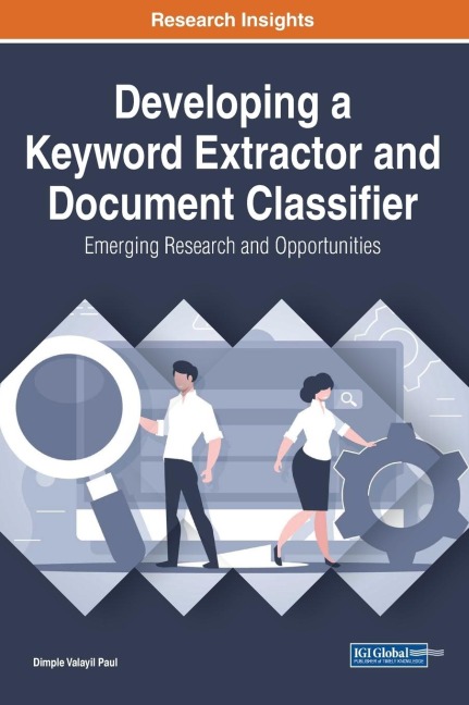 Developing a Keyword Extractor and Document Classifier: Emerging Research and Opportunities