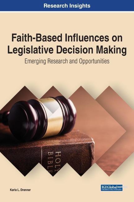 Faith-Based Influences on Legislative Decision Making: Emerging Research and Opportunities