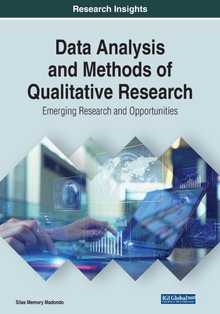 Data Analysis and Methods of Qualitative Research: Emerging Research and Opportunities
