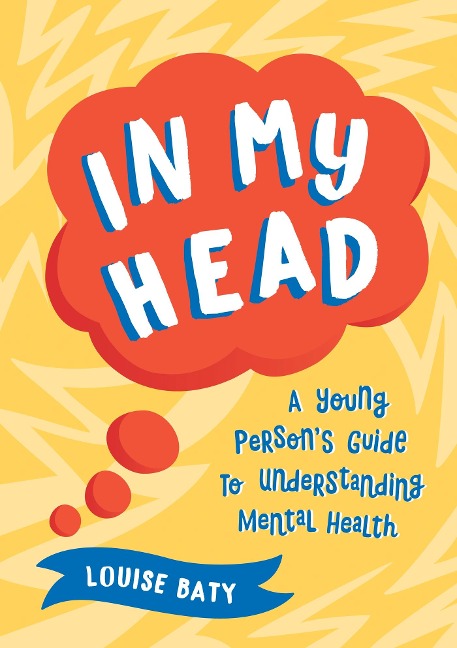 In My Head: A Young Persons Guide to Understanding Mental Health
