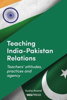 Teaching India-Pakistan Relations: Exploring Teachers Voices