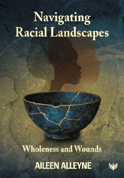Navigating Racial Landscapes: Wholeness and Wounds