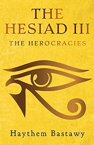 The Hesiad III The Herocracies