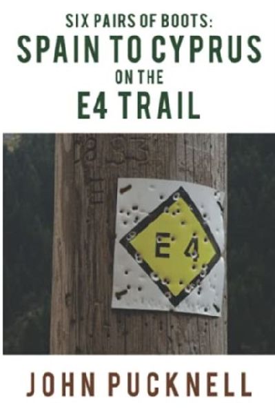 Six Pairs of Boots: Spain to Cyprus on the E4 Trail