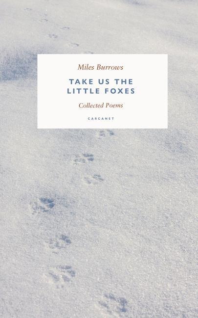 Take Us the Little Foxes: Collected Poems
