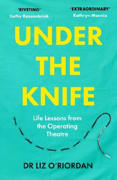 Under the Knife: Life Lessons from the Operating Theatre