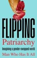 Flipping Patriarchy: Imagining a gender-swapped world