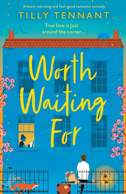 Worth Waiting For: A heart-warming and feel-good romantic comedy