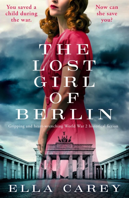The Lost Girl of Berlin: Gripping and heart-wrenching World War 2 historical fiction