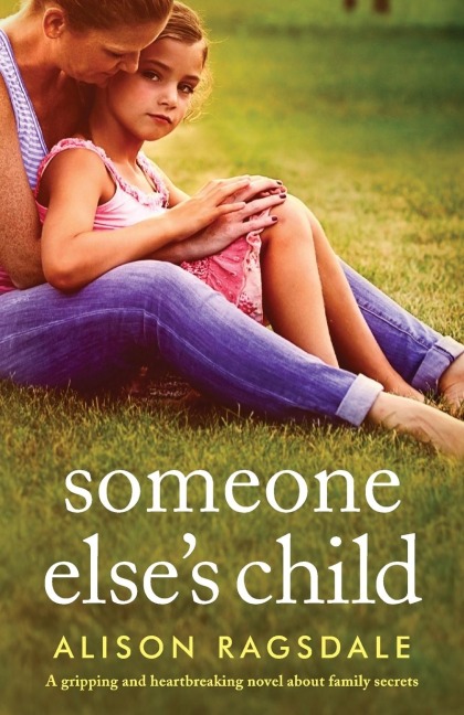 Someone Elses Child: A gripping and heartbreaking novel about family secrets