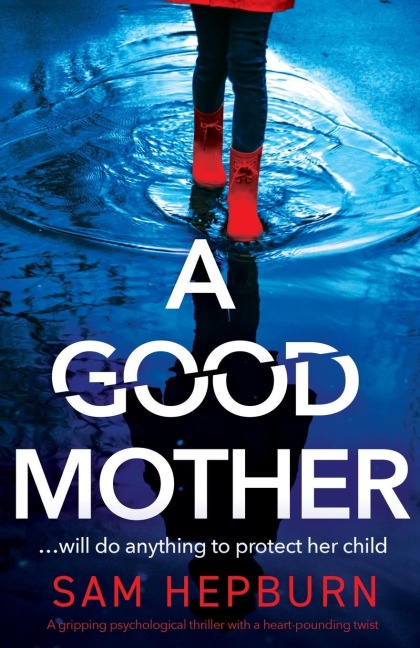 A Good Mother: A gripping psychological thriller with a heart-pounding twist