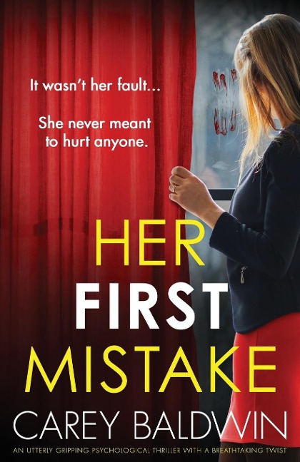 Her First Mistake: An utterly gripping psychological thriller with a breathtaking twist