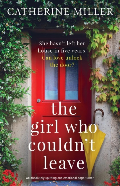 The Girl Who Couldnt Leave: An absolutely uplifting and emotional page-turner