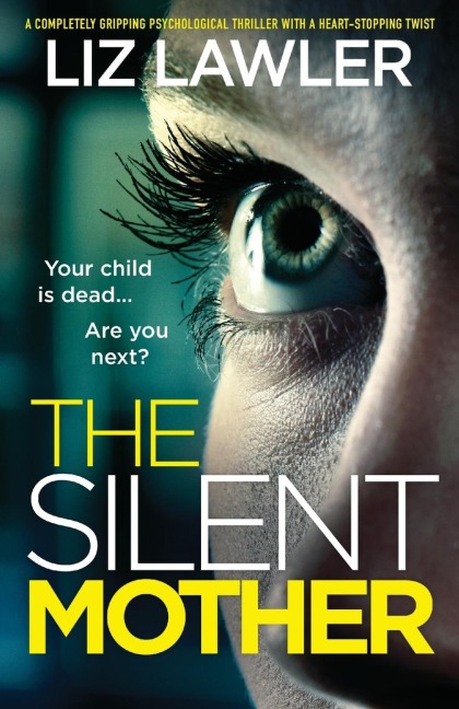 The Silent Mother: A completely gripping psychological thriller with a heart-stopping twist